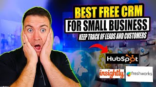 Best Free CRM For Small Business - Keep Track Of Leads And Customers For Free