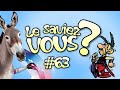 Le Saviez-Vous ? # 63 [Anecdotes Historiques et Insolites]