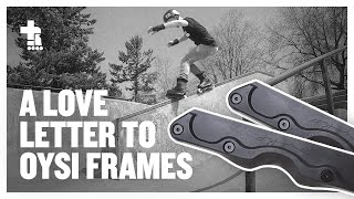 Oysi Classic Frames Review | Aggressive Inline Skating