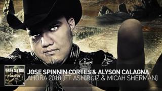 Ahora - Jose Spinnin Cortes ft Alyson Calagna, Micah Sherman & Ash Ruiz