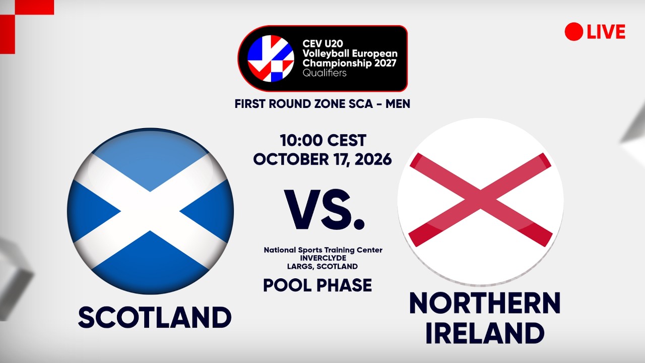 LIVE | SCOTLAND vs. NORTHERN IRELAND | CEV U20 EuroVolley 2027 Men | Qualifiers | SCA Pool Phase
