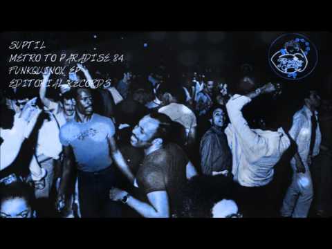 Suptil - Metro To Paradise 84 (Original Mix) [Editorial Records]