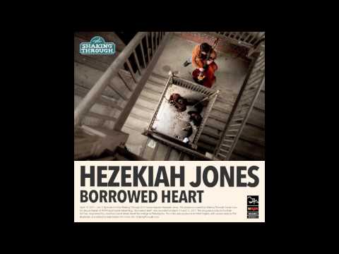 Hezekiah Jones - Borrowed Heart | Shaking Through (Song Stream)