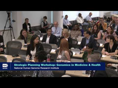 Strategic Planning Workshop: Genomics in Medicine & Health - Welcome and Introductions