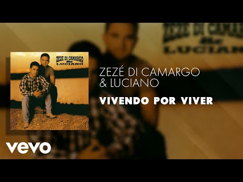 Zezé Di Camargo & Luciano - Vivendo por Viver (Áudio Oficial)