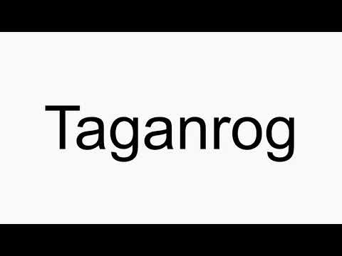 How to pronounce Taganrog