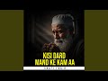 Kisi Dard Mand Ke Kam Aa