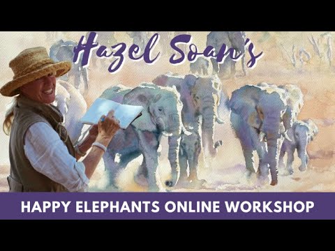 HAZEL SOAN'S HAPPY ELEPHANTS WORKSHOP NOW AVAILABLE ONLINE