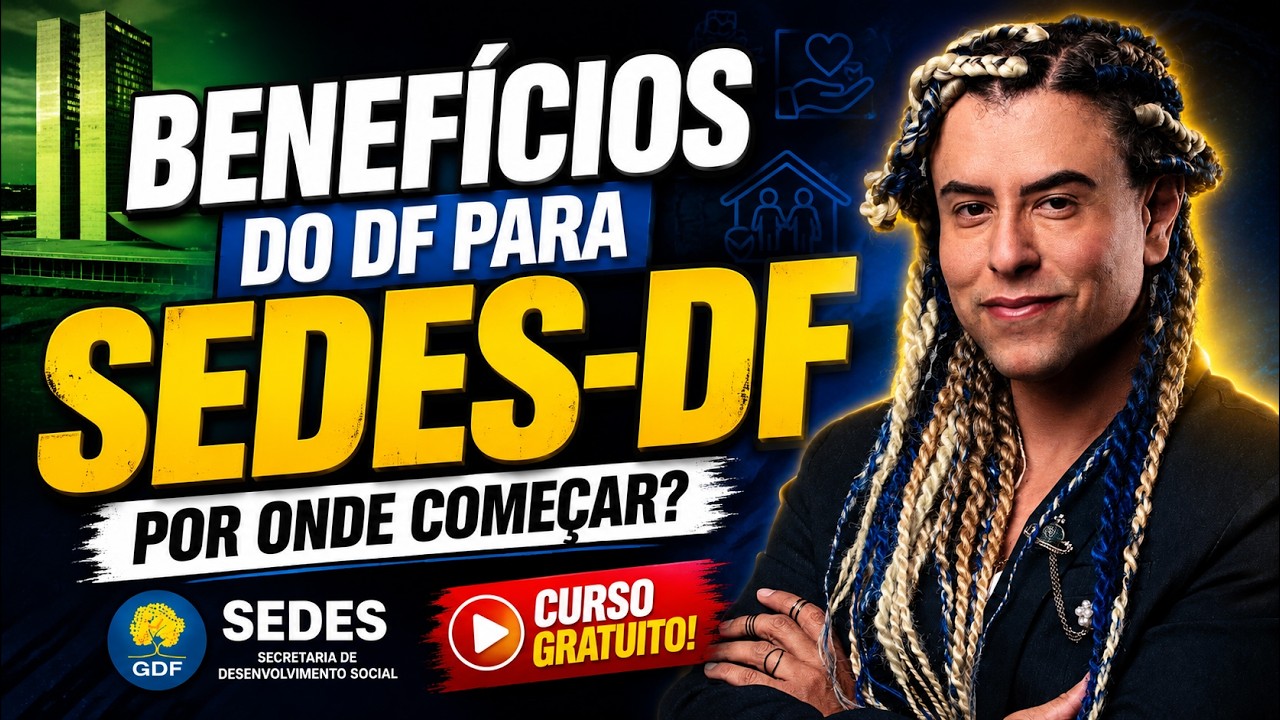 Programas e Benefícios do DF para SEDES-DF: por onde começar? | Curso Gratuito com Douglas Gomes