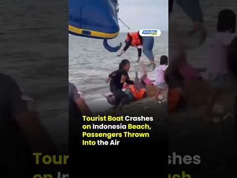 Tourist Boat Crashes on Indonesia Beach, Passengers Thrown Into the Air
