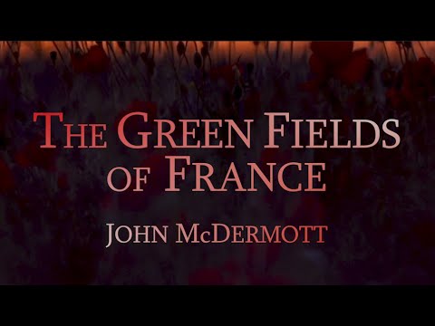John McDermott -The Green Fields of France 2023