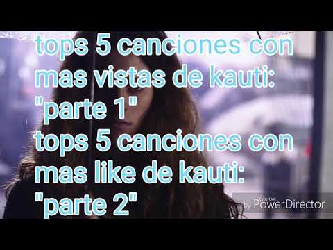 Kauti tops 5  videos con mas vistas/like