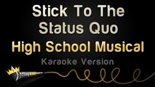 High School Musical - Stick To The Status Quo (Karaoke Version)