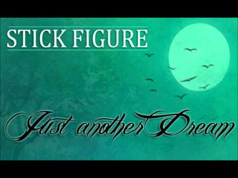 Stick Figure - Just Another Dream