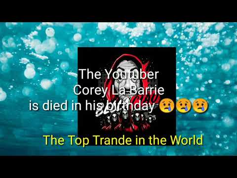 Top trade Corey La Barrie is died in his birthday