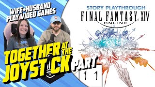 Hubby & Wife play Final Fantasy XIV (Part 11)