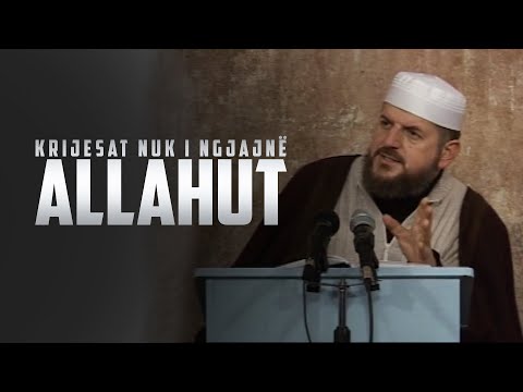 08. Akide Tahavije "Krijesat nuk i ngjajnë Allahut"