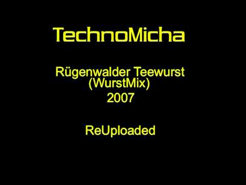TechnoMicha - Rügenwalder Teewurst (WurstMix) 2007 (Re-Upload)