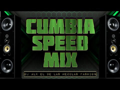 Cumbia Speed  Mix (para bailar) By Alx