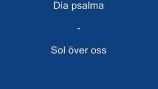 Dia psalma - sol över oss