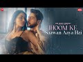 Jhoom Ke Saawan Aaya Hai Paras Arora Sanchi Rai Arun Y Sanjeev Chaturvedi Zee Music Originals