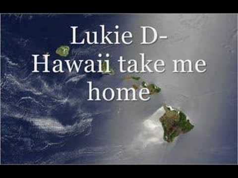 Lukie D- Hawaii take me home
