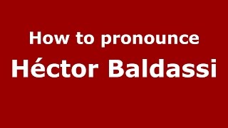 How to pronounce Héctor Baldassi