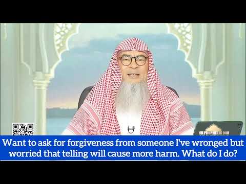 Seeking forgiveness from someone I have wronged (cause more harm than good?) #assim assim al hakeem