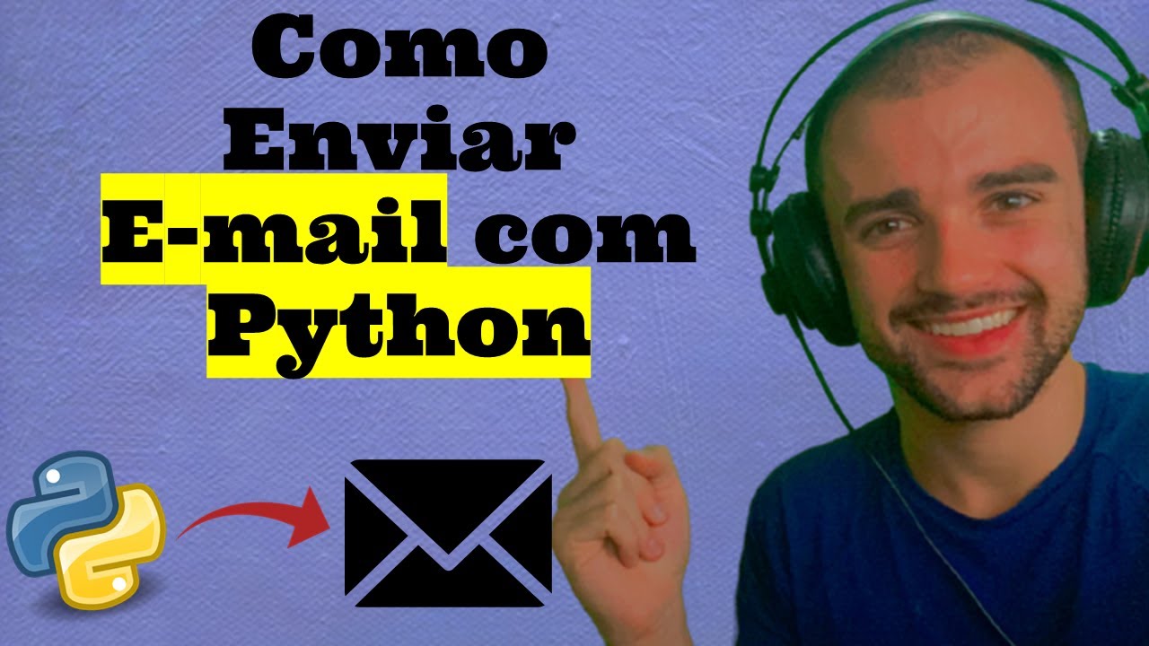 Como enviar e-mail com python via SMTP em HTML e com Anexos - Tutorial COMPLETO