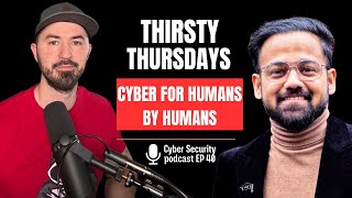 Thirsty Thursdays: The Cyber Security Podcast For Drinkers & Thinkers - EP40