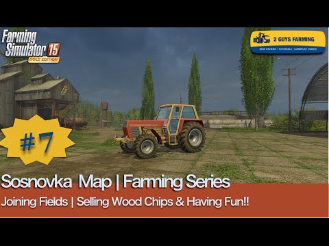 Sosnovka | Farming Series | Episode # 7 | Farming Simulator 2015 Gold Edition