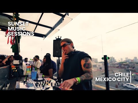 CHILE Tech House DJ Set at Sunset Music Sessions | Mexico City