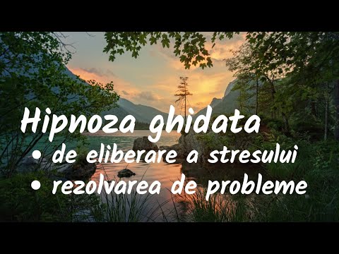 Hipnoza de eliberare a stresului si rezolvarea de probleme
