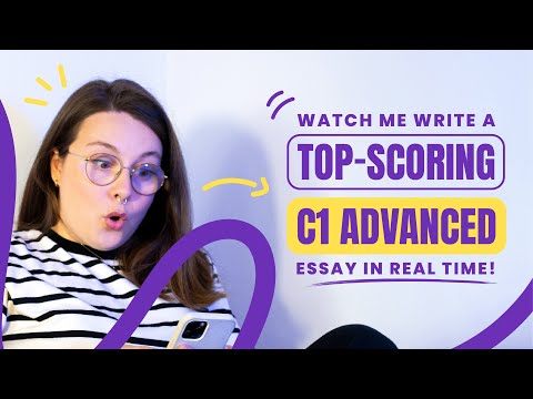 Watch Me Write a Top-Scoring C1 Advanced Essay in Real Time!