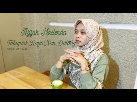 TABUJUAK RAYU NAN DATANG - Afifah Maelenda (Official Music Video)