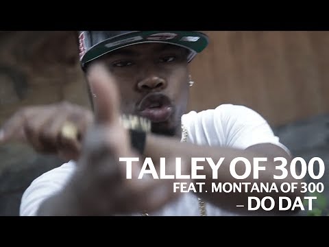 Talley of 300 ft. Montana of 300 - Do Dat - shot by @ElectroFlying1