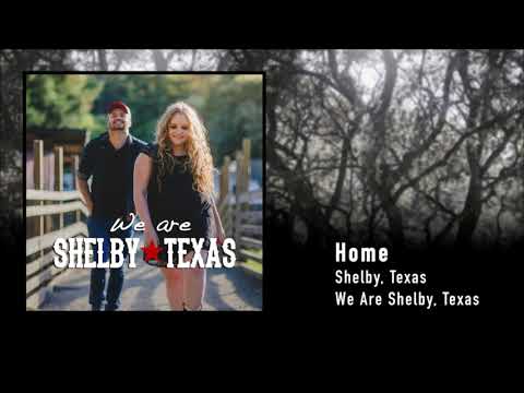 Shelby, Texas - Home (Official Audio)