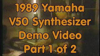 Video thumbnail for 1989 Yamaha V50 Synthesizer Demo Video Part 1 of 2 by Andralyn de Bagschaghe