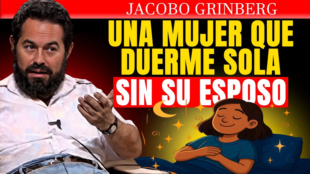 Una MUJER que DUERME SOLA SIN MARIDO... - Jacobo Grinberg