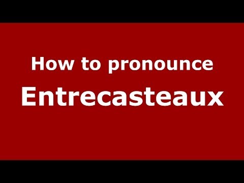 How to pronounce Entrecasteaux (French/France) - PronounceNames.com