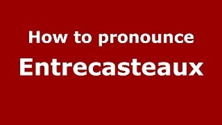 How to pronounce Entrecasteaux