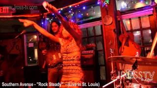 James Ross @ Southern Avenue - "Rock Steady" - www.Jross-tv.com (St. Louis)
