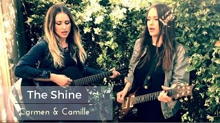 The Shine (Acoustic) - Carmen &amp; Camille