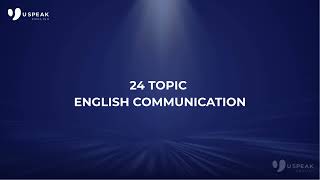 24 TOPIC ENGLISH COMMUNICATION | UNIT 1