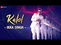 Kalol Full Audio Ikka Singh