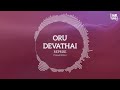 Oru Devathai Reprise Ft Sreejith Ravi Hari Tunes Yuvan Shankar Raja