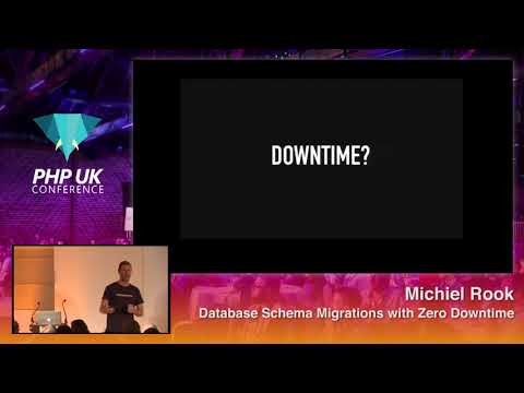 PHP UK Conference 2018 - Michiel Rook - Database Schema Migrations with Zero Downtime