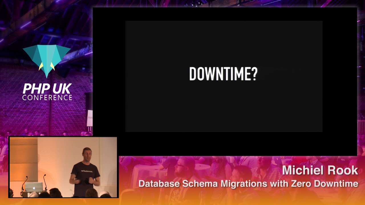 PHP UK Conference 2018 - Michiel Rook - Database Schema Migrations with Zero Downtime