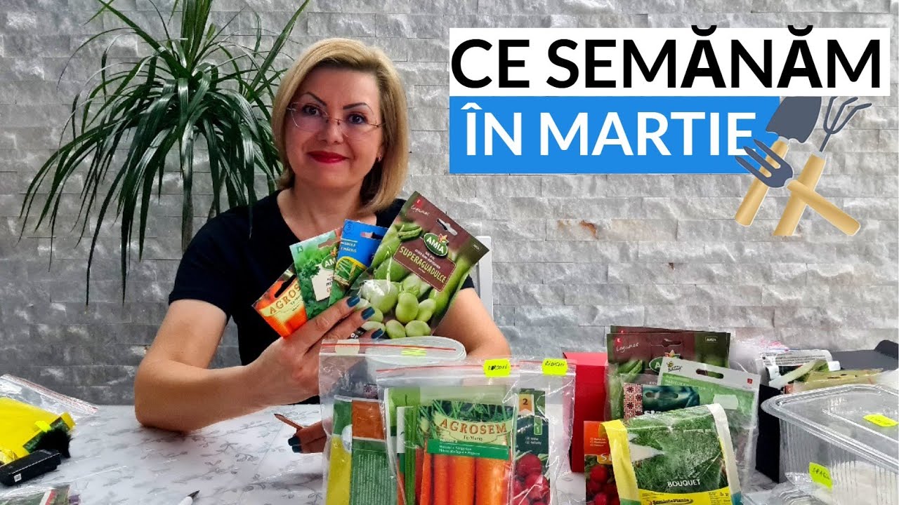 Ce semănăm în MARTIE