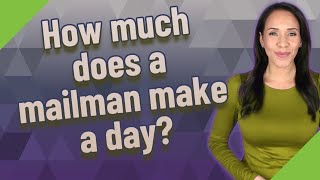 How much does a mailman make a day